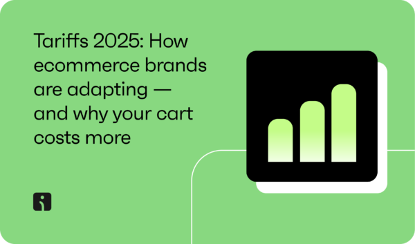 Tariffs 2025: How ecommerce brands are adapting — and why your cart costs more