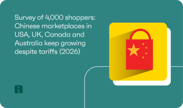 Survey of 4,000 shoppers: Chinese marketplaces in USA, UK, Canada and Australia keep growing despite tariffs (2026)