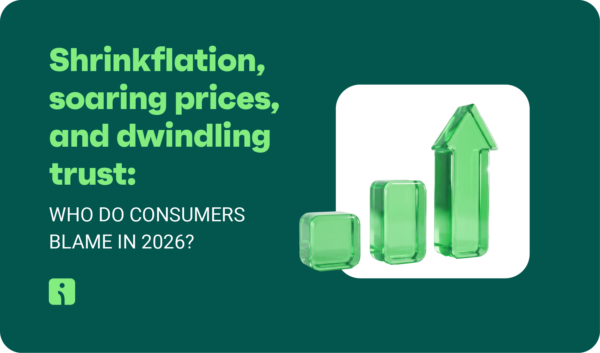 Shrinkflation, soaring prices, and dwindling trust: Who do consumers blame in 2026?